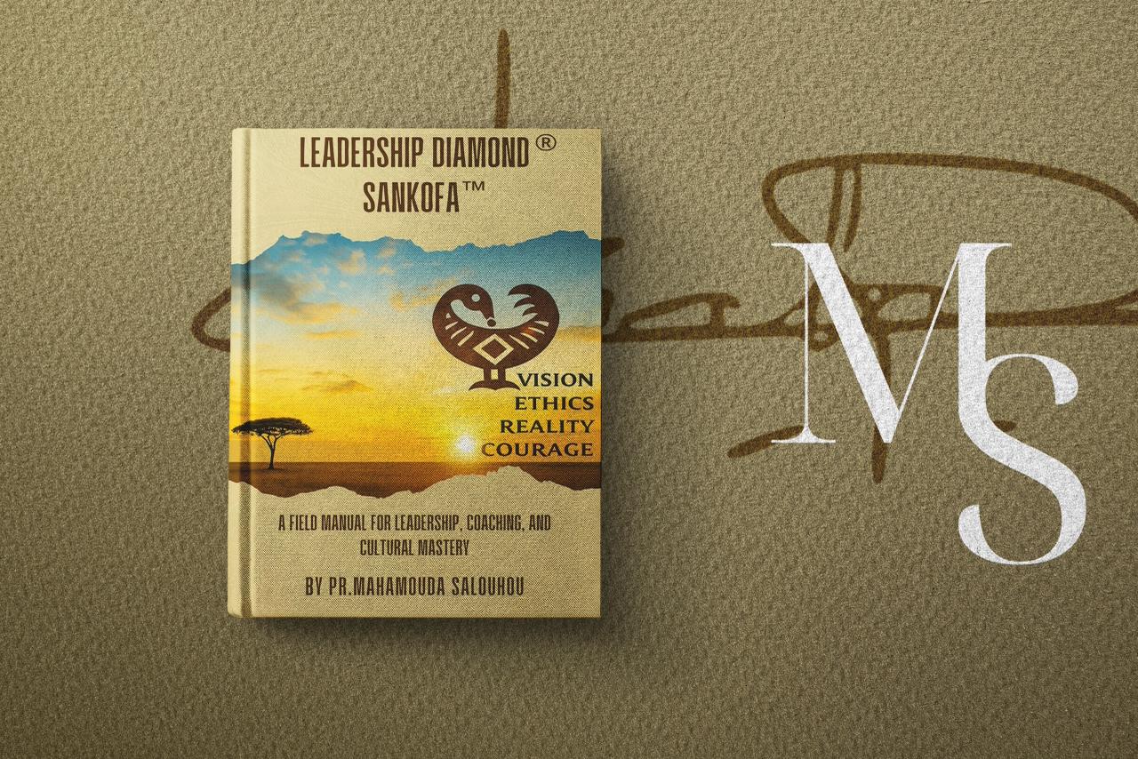 Leadership Diamond® Sankofa™ — A Field Manual for Leadership, Coaching, and Cultural Mastery